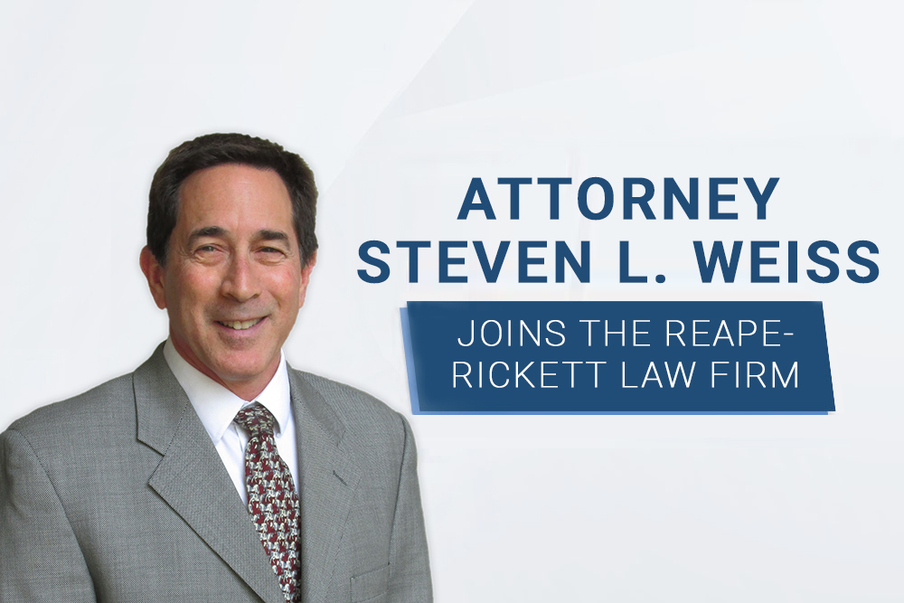 Attorney Steven L. Weiss Joins the Reape-Rickett Law Firm